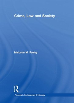 Crime, Law and Society (eBook, ePUB) - Feeley, Malcolm M.