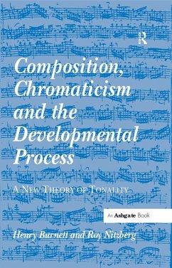 Composition, Chromaticism and the Developmental Process (eBook, ePUB) - Burnett, Henry; Nitzberg, Roy