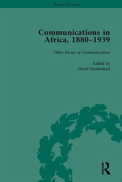 Communications in Africa, 1880-1939, Volume 5 (eBook, ePUB) - Sunderland, David