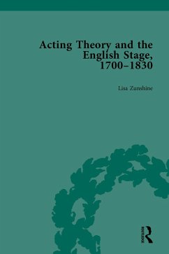 Acting Theory and the English Stage, 1700-1830 Volume 1 (eBook, PDF) - Zunshine, Lisa