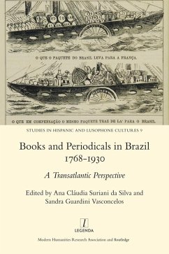 Books and Periodicals in Brazil 1768-1930 (eBook, ePUB) - Silva, Ana Claudia Suriani Da