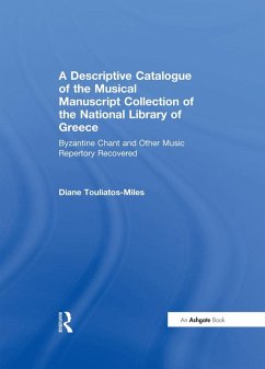 A Descriptive Catalogue of the Musical Manuscript Collection of the National Library of Greece (eBook, ePUB) - Touliatos-Miles, DianeH.