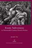Exotic Subversions in Nineteenth-century French Fiction (eBook, ePUB)