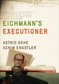 Eichmann's Executioner (eBook, ePUB)