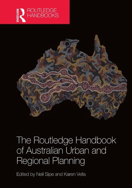 The Routledge Handbook of Australian Urban and Regional Planning (eBook, PDF) The Routledge Handbook of Australian Urban and Regional Planning (eBook, PDF)