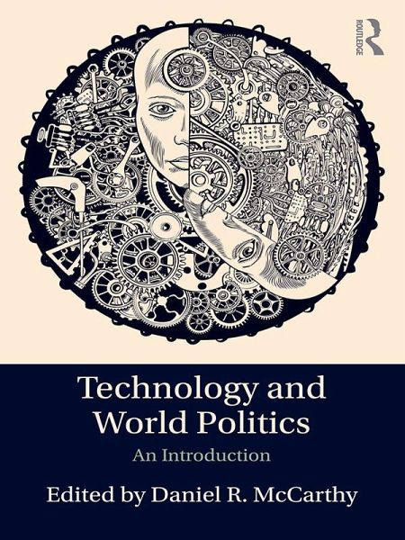 Technology and World Politics (eBook, ePUB) Technology and World Politics (eBook, ePUB)