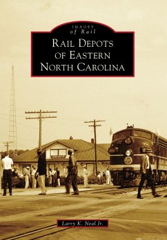 Rail Depots of Eastern North Carolina (eBook, ePUB) - Jr., Larry K. Neal