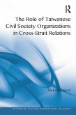 The Role of Taiwanese Civil Society Organizations in Cross-Strait Relations (eBook, ePUB)