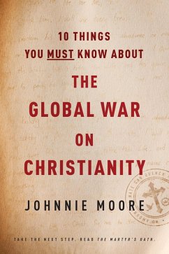 Cover 10 Things You Must Know about the Global War on Christianity (eBook, ePUB)
