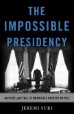 The Impossible Presidency (eBook, ePUB) The Impossible Presidency (eBook, ePUB)