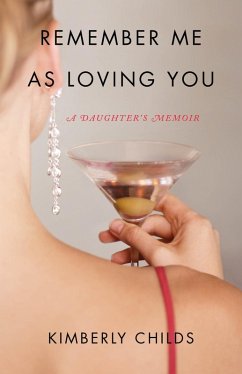 Remember Me As Loving You (eBook, ePUB) - Childs, Kimberly