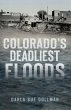 Colorado's Deadliest Floods (eBook,... - Bild 1