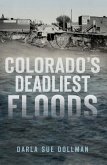 Colorado's Deadliest Floods (eBook, ePUB)