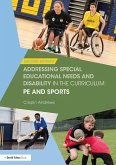 Addressing Special Educational Needs and Disability in the Curriculum: PE and Sports (eBook, ePUB)