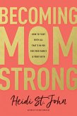 Becoming MomStrong (eBook, ePUB)