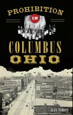 Prohibition in Columbus, Ohio (eBook, ePUB)
