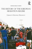 The History of the European Migration Regime (eBook, ePUB)