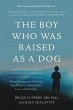The Boy Who Was Raised as a Dog (eBook,... - Bild 1