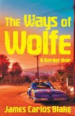 The Ways of Wolfe (eBook, ePUB)