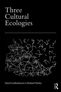 Three Cultural Ecologies (eBook, ePUB) - Leatherbarrow, David; Wesley, Richard