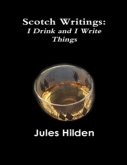 Scotch Writings: I Drink and I Write Things (eBook, ePUB)
