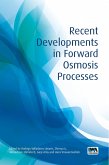 Recent Developments in Forward Osmosis Processes (eBook, ePUB) Recent Developments in Forward Osmosis Processes (eBook, ePUB)