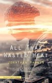 All That Wasted Heat (eBook, ePUB)