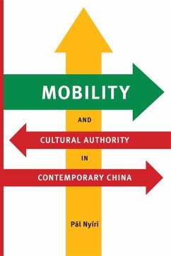 Mobility and Cultural Authority in Contemporary China (eBook, PDF) - Nyíri, Pál