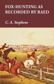 Fox-Hunting as Recorded by Raed (eBook, ePUB) Fox-Hunting as Recorded by Raed (eBook, ePUB)