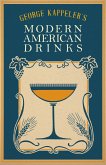 George Kappeler's Modern American Drinks (eBook, ePUB)