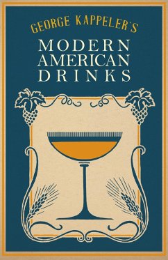 George Kappeler's Modern American Drinks (eBook, ePUB) - Kappeler, George J.