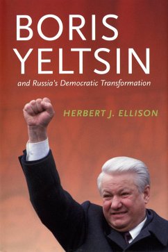 Boris Yeltsin and Russia's Democratic Transformation (eBook, PDF) - Ellison, Herbert J.
