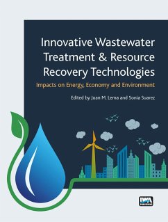 Innovative Wastewater Treatment & Resource Recovery Technologies: Impacts on Energy, Economy and Environment (eBook, ePUB)