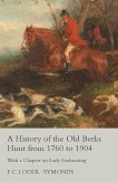 A History of the Old Berks Hunt from 1760 to 1904 - With a Chapter on Early Foxhunting (eBook, ePUB) A History of the Old Berks Hunt from 1760 to 1904 - With a Chapter on Early Foxhunting (eBook, ePUB)