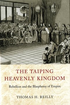 The Taiping Heavenly Kingdom (eBook, ePUB) - Reilly, Thomas H.