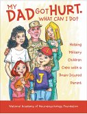 My Dad Got Hurt What Can I Do? - Helping Military Children Cope With a Brain-Injured Parent (eBook, ePUB)