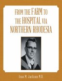 From the Farm to the Hospital Via Northern Rhodesia (eBook, ePUB)