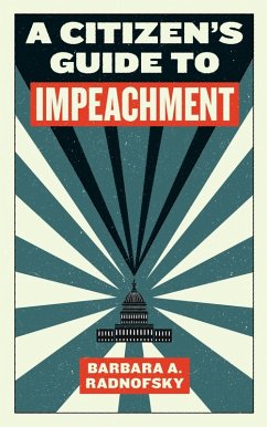 A Citizen's Guide to Impeachment (eBook, ePUB) - Radnofsky, Barbara