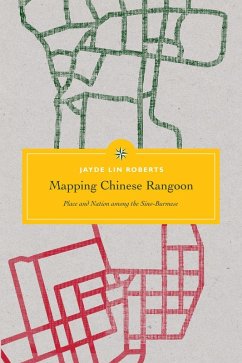 Mapping Chinese Rangoon (eBook, ePUB) - Roberts, Jayde Lin