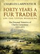 Forty Years a Fur Trader On the Upper... - Bild 1
