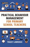 Practical Behaviour Management for Primary School Teachers (eBook, ePUB)