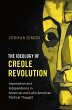 Ideology of Creole Revolution (eBook,... - Bild 1