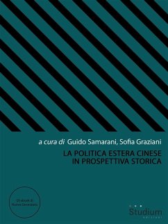 La politica estera cinese in prospettiva storica (eBook, ePUB) - Samarani, Guido; Graziani, Sofia