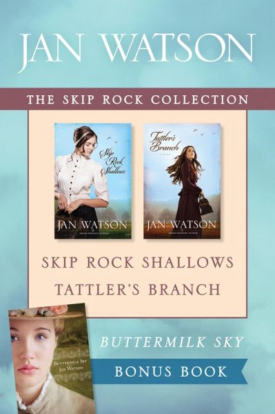 The Skip Rock Collection: Skip Rock Shallows / Tattler's Branch / Buttermilk Sky (eBook, ePUB) The Skip Rock Collection: Skip Rock Shallows / Tattler's Branch / Buttermilk Sky (eBook, ePUB)