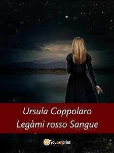 Legàmi rosso Sangue (eBook, ePUB) - Coppolaro, Ursula