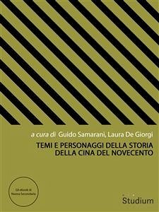 Temi e personaggi della storia della Cina del Novecento (eBook, ePUB) - De Giorgi, Laura; Samarani, Guido