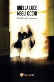 Quella luce negli occhi (eBook, PDF)