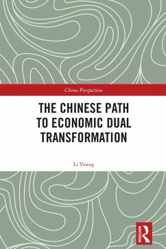 The Chinese Path to Economic Dual Transformation (eBook, PDF) - Yining, Li