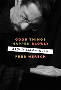 Good Things Happen Slowly (eBook, ePUB) - Hersch, Fred