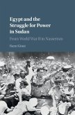 Egypt and the Struggle for Power in Sudan (eBook, ePUB)
